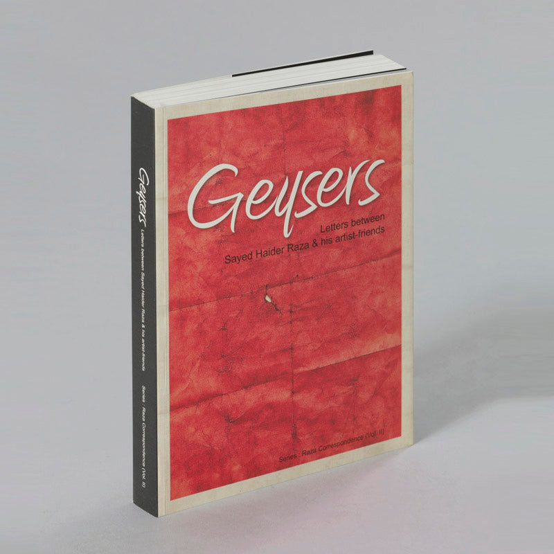 Geysers: Letters between Sayed Haider Raza & his artist-friends | 2013
